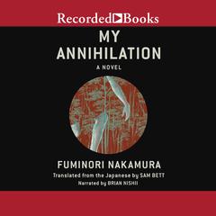 My Annihilation by Fuminori Nakamura audiobook