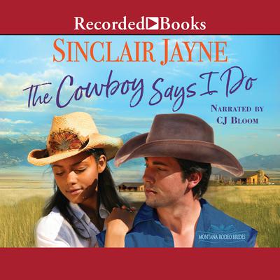 The Cowboy Says I Do by Sinclair Jayne audiobook