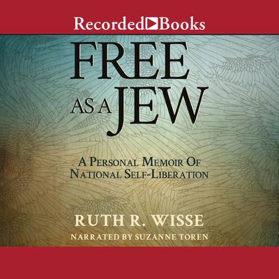 Free as a Jew by Ruth R. Wisse audiobook
