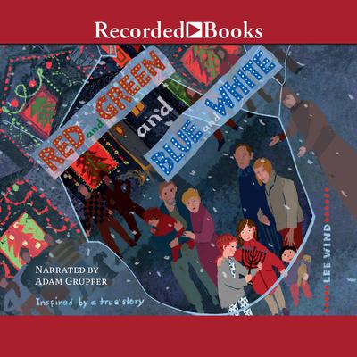 Red and Green and Blue and White by Lee Wind audiobook