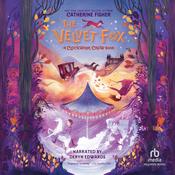 The Velvet Fox by  Catherine Fisher audiobook