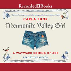 Mennonite Valley Girl by Carla Funk audiobook