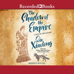 The Shadow of the Empire by Qiu Xiaolong audiobook