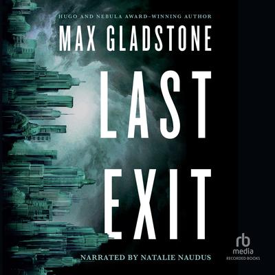 Last Exit by Max Gladstone audiobook