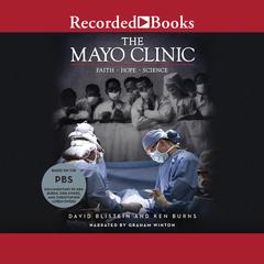 The Mayo Clinic: Faith, Hope, Science by David Blistein audiobook