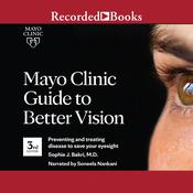 Mayo Clinic Guide to Better Vision (3rd Ed) by  Sophie J. Bakri M.D. audiobook