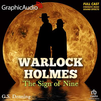 The Sign of Nine [Dramatized Adaptation] by G.S. Denning audiobook