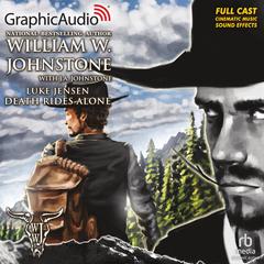 Death Rides Alone [Dramatized Adaptation] by William W. Johnstone audiobook