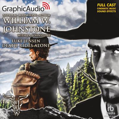 Death Rides Alone [Dramatized Adaptation] by William W. Johnstone audiobook