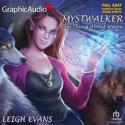 The Thing About Weres [Dramatized Adaptation] by Leigh Evans audiobook