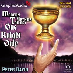 One Knight Only [Dramatized Adaptation] by Peter David audiobook