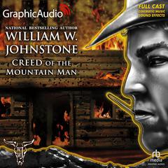 Creed of the Mountain Man [Dramatized Adaptation] by William W. Johnstone audiobook