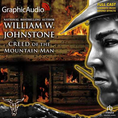 Creed of the Mountain Man [Dramatized Adaptation] by William W. Johnstone audiobook
