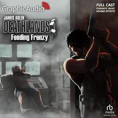 Feeding Frenzy [Dramatized Adaptation] by James Axler audiobook