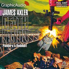 Pandora's Redoubt [Dramatized Adaptation] by James Axler audiobook