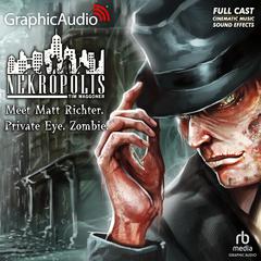 Meet Matt Richter, Private Eye, Zombie [Dramatized Adaptation] by Tim Waggoner audiobook