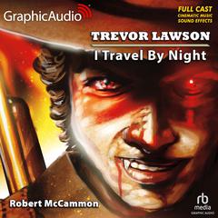 I Travel By Night [Dramatized Adaptation] by Robert McCammon audiobook