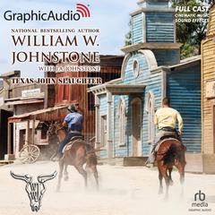 Texas John Slaughter [Dramatized Adaptation] by William W. Johnstone audiobook