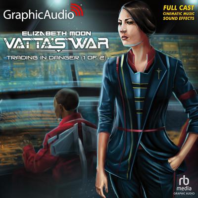 Trading in Danger (1 of 2) [Dramatized Adaptation] by Elizabeth Moon audiobook