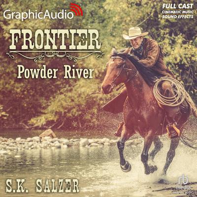 Powder River [Dramatized Adaptation] by S. K. Salzer audiobook