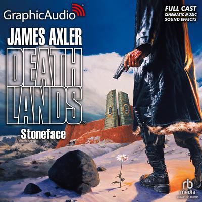 Stoneface [Dramatized Adaptation] by James Axler audiobook