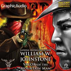 Valor of the Mountain Man [Dramatized Adaptation] by William W. Johnstone audiobook