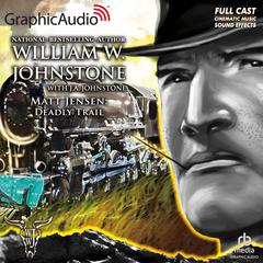 Deadly Trail [Dramatized Adaptation] by William W. Johnstone audiobook
