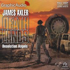 Desolation Angels [Dramatized Adaptation] by James Axler audiobook