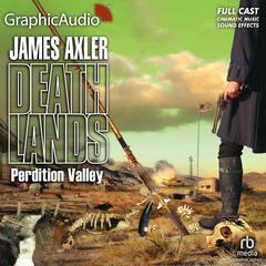 Perdition Valley [Dramatized Adaptation] by James Axler audiobook
