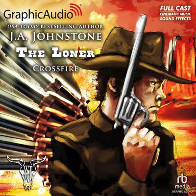 Crossfire [Dramatized Adaptation] by J. A. Johnstone audiobook