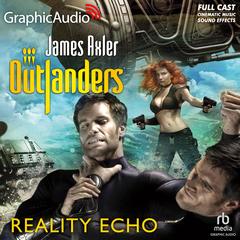 Reality Echo [Dramatized Adaptation] by James Axler audiobook