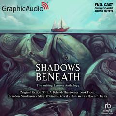 Shadows Beneath [Dramatized Adaptation] by Howard Tayler audiobook