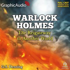 The Reigateway to Another World [Dramatized Adaptation] by G.S. Denning audiobook