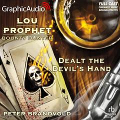 Dealt the Devil's Hand [Dramatized Adaptation] by Peter Brandvold audiobook
