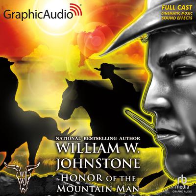 Honor of the Mountain Man [Dramatized Adaptation] by William W. Johnstone audiobook