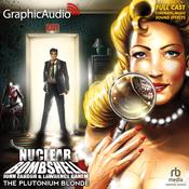 The Plutonium Blonde [Dramatized Adaptation] by  John Zakour audiobook