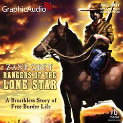 Rangers of the Lone Star [Dramatized Adaptation] by Zane Grey audiobook
