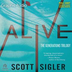 Alive [Dramatized Adaptation] by Scott Sigler audiobook