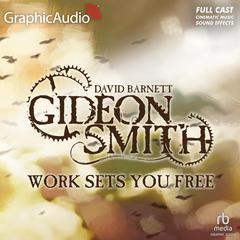 Work Sets You Free [Dramatized Adaptation] by David Barnett audiobook