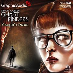 Ghost of A Dream [Dramatized Adaptation] by Simon R. Green audiobook