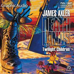 Twilight Children [Dramatized Adaptation] by James Axler audiobook