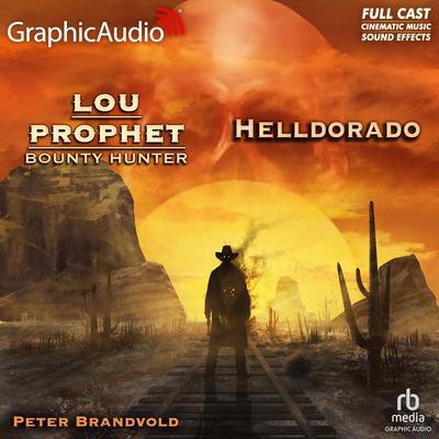 Helldorado [Dramatized Adaptation] by Peter Brandvold audiobook