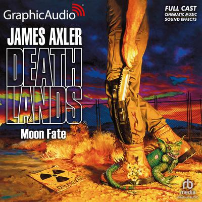 Moon Fate [Dramatized Adaptation] by James Axler audiobook