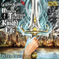 Knight Life [Dramatized Adaptation] by Peter David audiobook