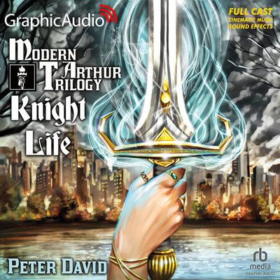 Knight Life [Dramatized Adaptation] by Peter David audiobook