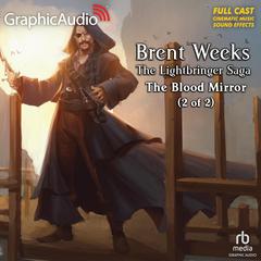 The Blood Mirror (2 of 2) [Dramatized Adaptation] by Brent Weeks audiobook