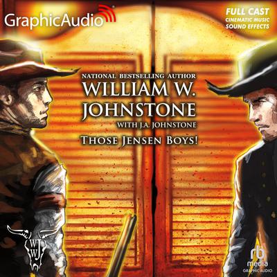Those Jensen Boys! [Dramatized Adaptation] by William W. Johnstone audiobook