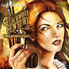 Dreadnought [Dramatized Adaptation] by Cherie Priest audiobook