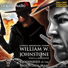 Bloodshed of the Mountain Man [Dramatized Adaptation] by J. A. Johnstone audiobook