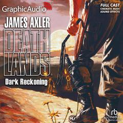 Dark Reckoning [Dramatized Adaptation] by James Axler audiobook